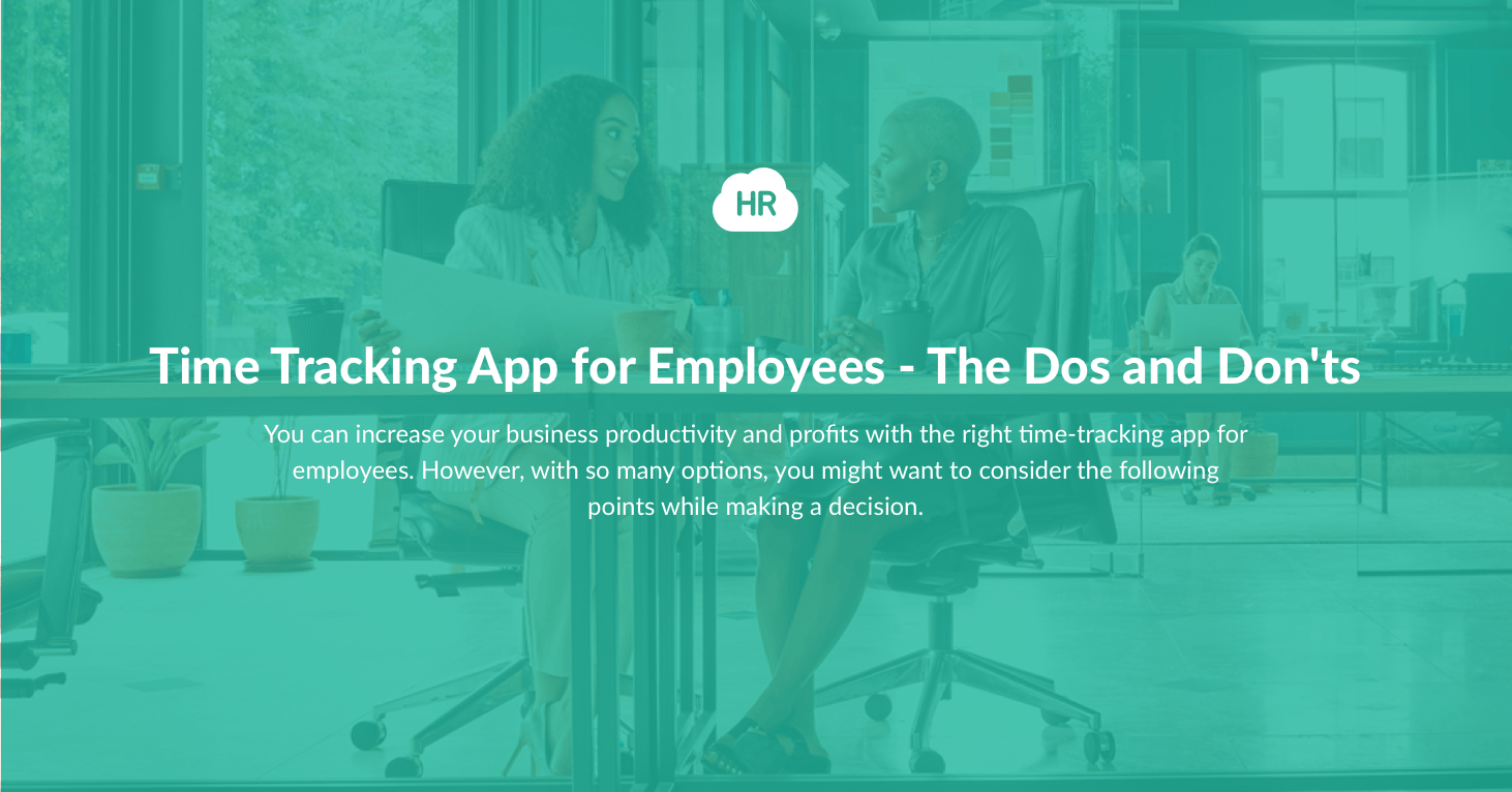Time Tracking App For Employees The Dos and Don'ts HR Cloud